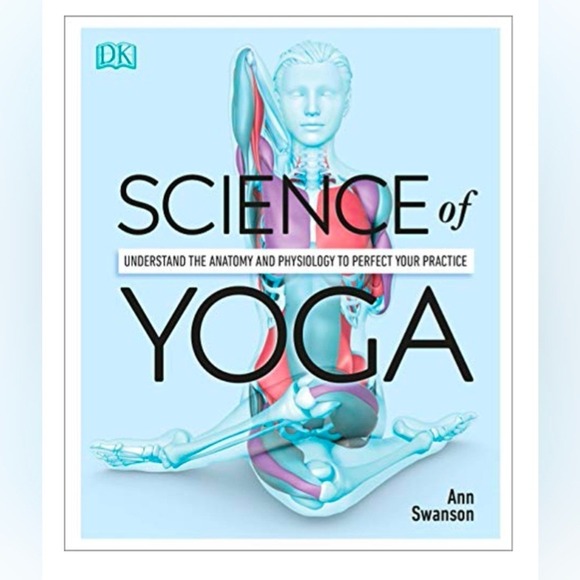 Other - Science of Yoga By Ann Swanson Understand The Anatomy And Physiology 1st Ed NEW